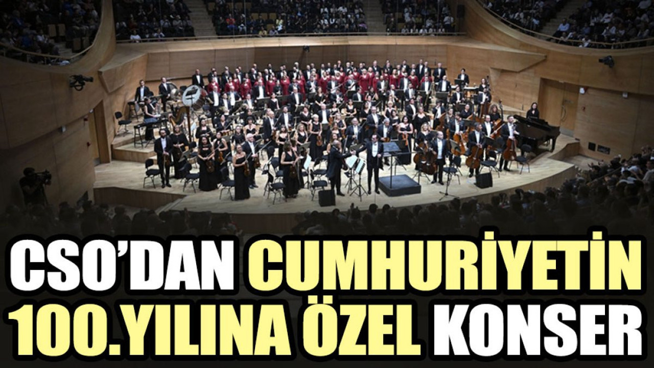 CSO’dan Cumhuriyetin 100.yılına özel konser