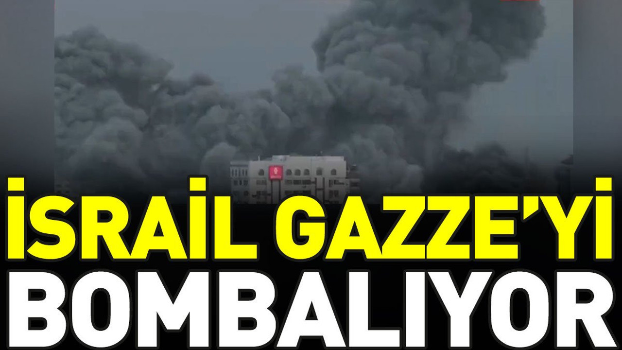 İsrail Gazze'yi bombalıyor