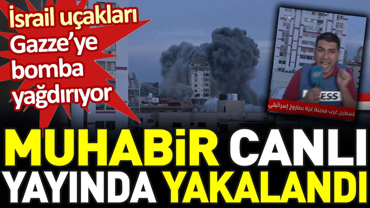 İsrail uçakları Gazze’ye bomba yağdırıyor. Muhabir canlı yayında yakalandı