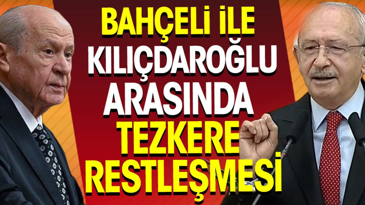 Bahçeli ile Kılıçdaroğlu arasında tezkere restleşmesi