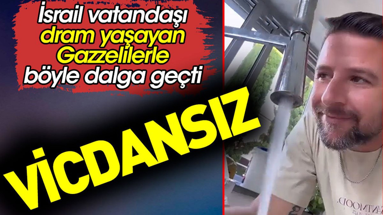 İsrail vatandaşı dram yaşayan Gazzelilerle böyle dalga geçti