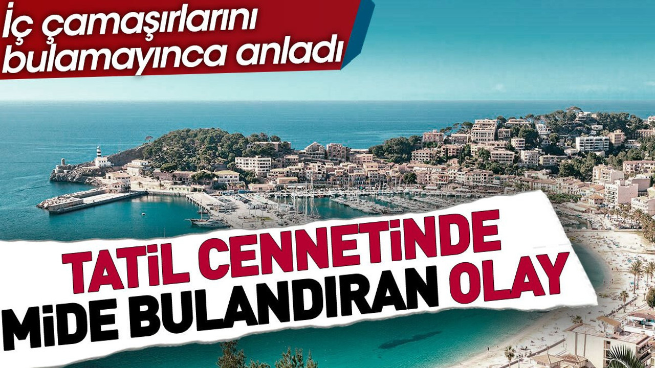 Tatil cennetinde mide bulandıran olay