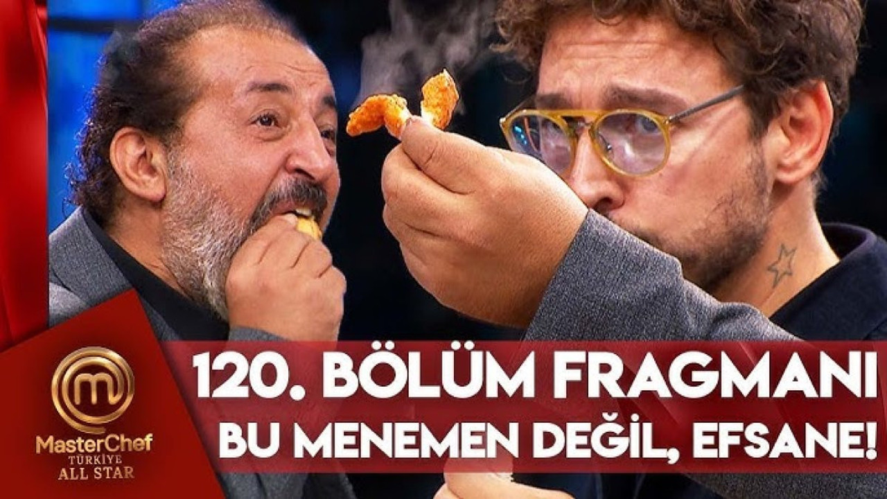 MasterChef All Star 120. bölüm fragmanı yayınlandı mı? MasterChef All Star yeni bölüm ne zaman?