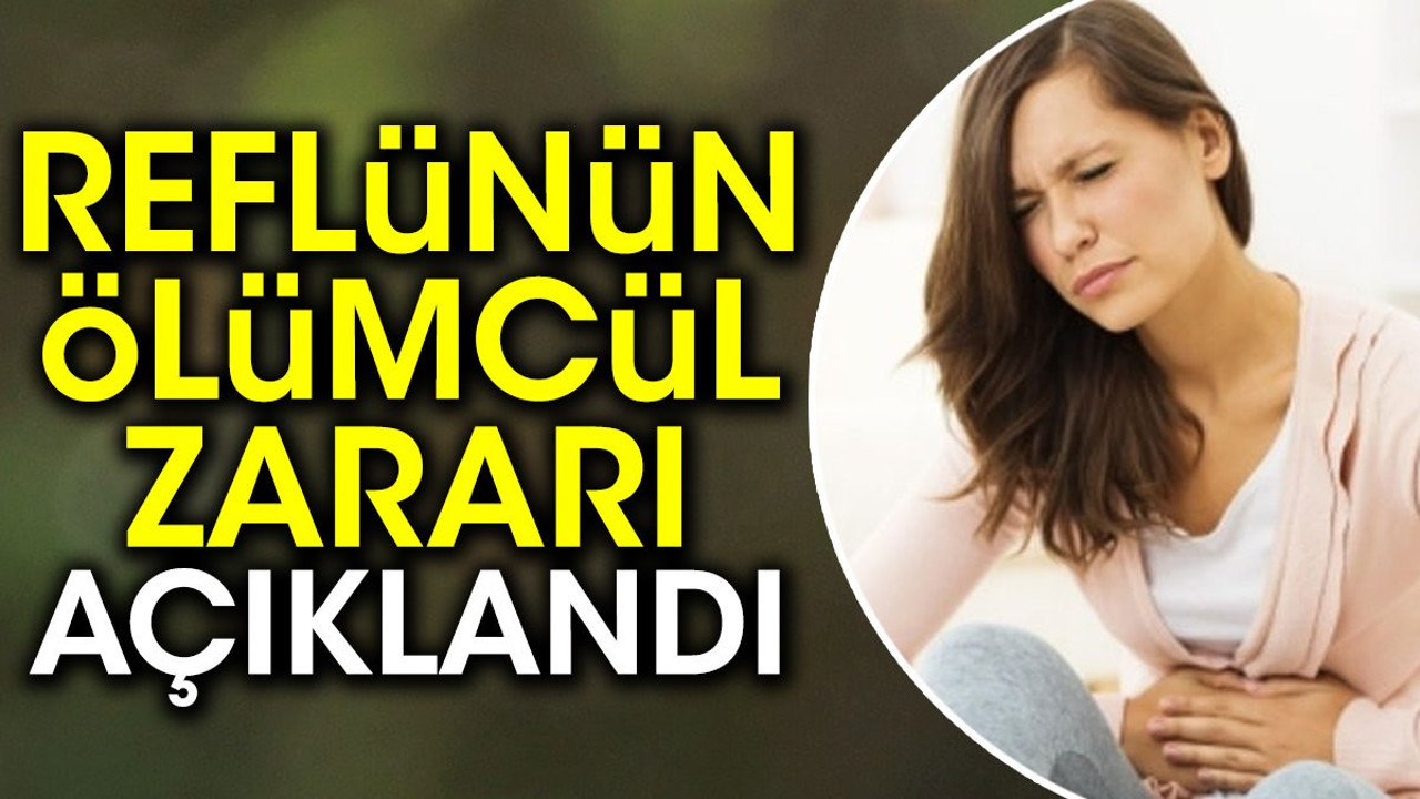 Reflünün ölümcül zararı açıklandı