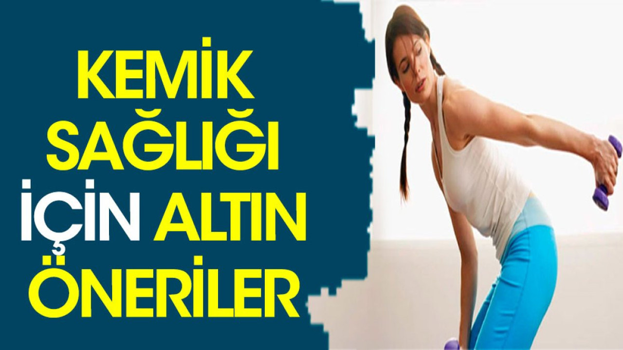 Kemik sağlığı için altın öneriler