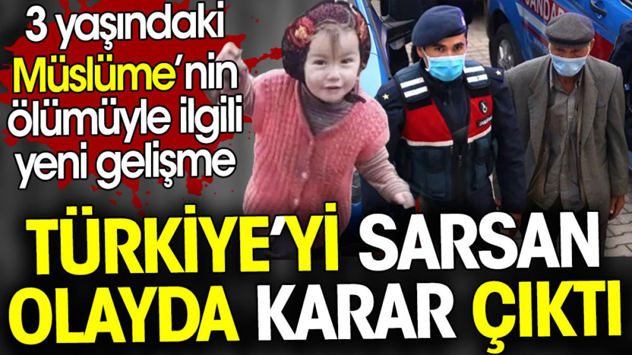 Müslüme Yağal davasında karar çıktı. Türkiye'yi sarsan olayda yeni gelişme
