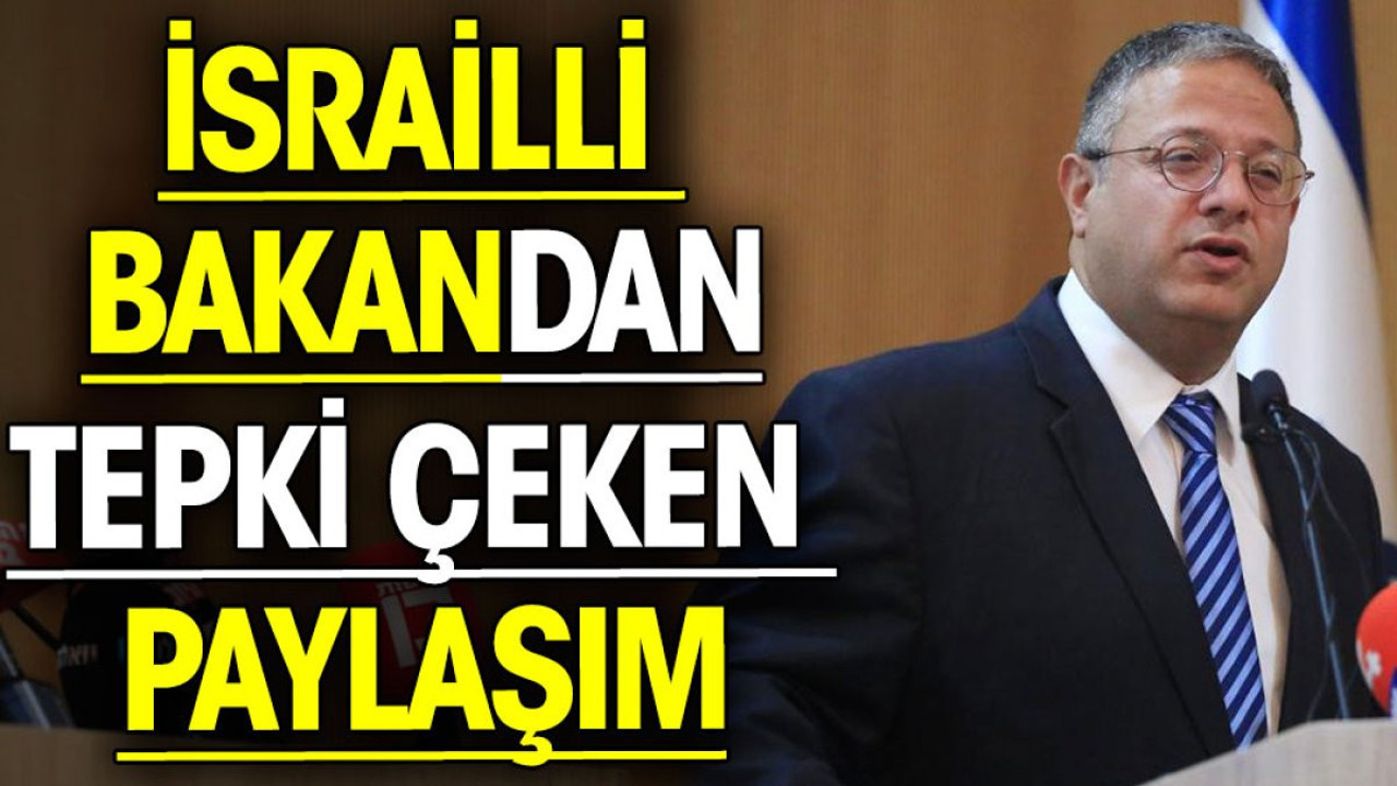 İsrailli Bakandan tepki çeken paylaşım