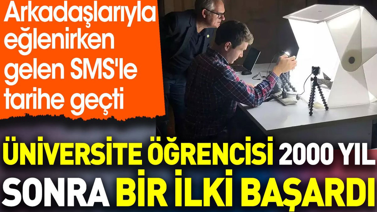 Arkadaşlarıyla eğlenirken gelen SMS'le tarihe geçti. 2000 yıl sonra bir ilki başardı