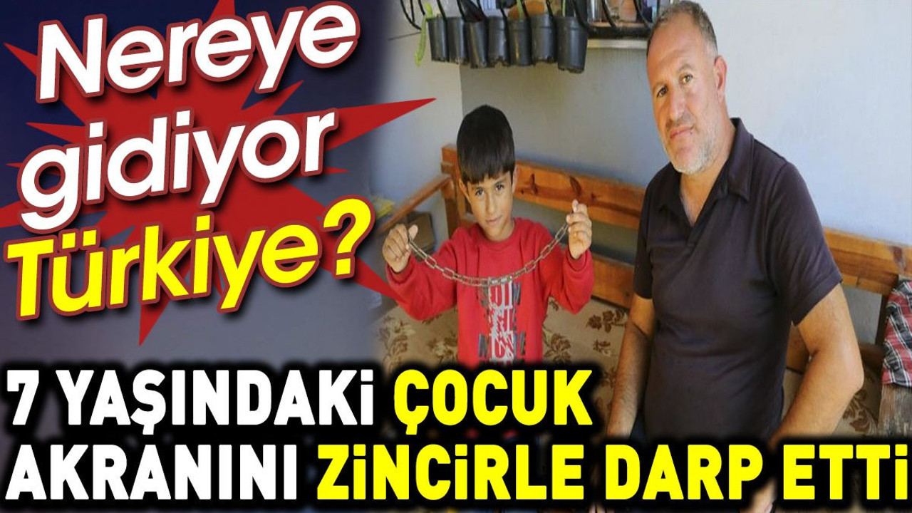 7 yaşındaki çocuk, arkadaşını zincirle dövdü