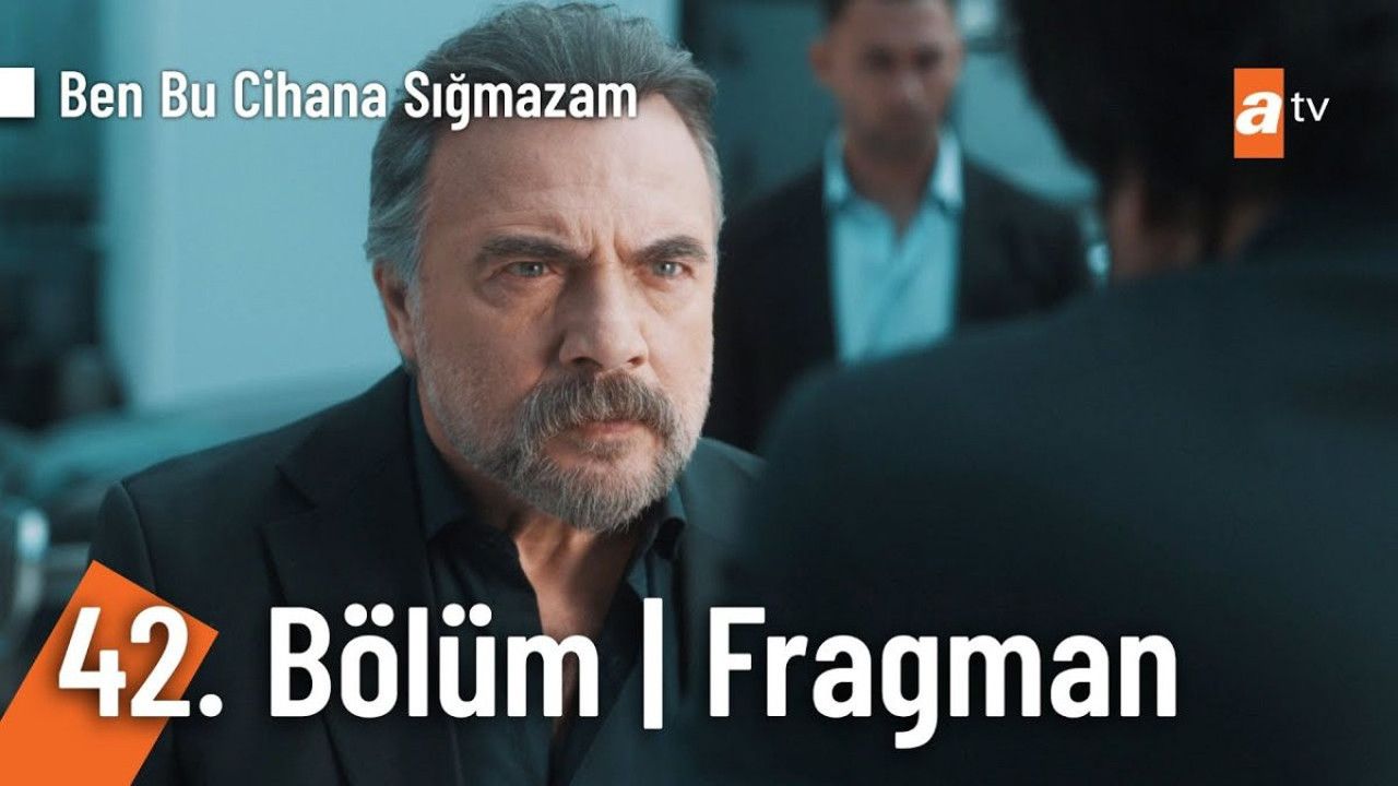 Ben Bu Cihana Sığmazam 42. bölüm fragmanı yayınlandı mı? Ben Bu Cihana Sığmazam yeni bölüm ne zaman?