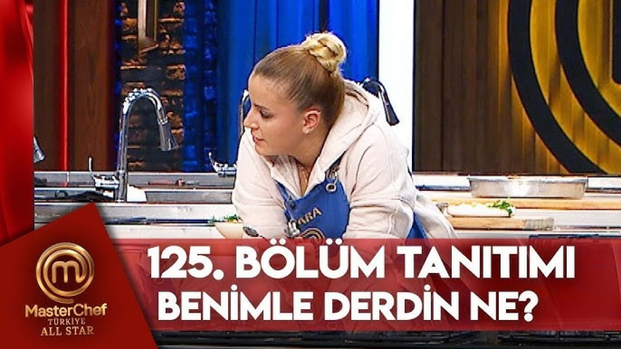 MasterChef All Star 125. bölüm fragmanı yayınlandı mı? MasterChef All Star yeni bölüm ne zaman?