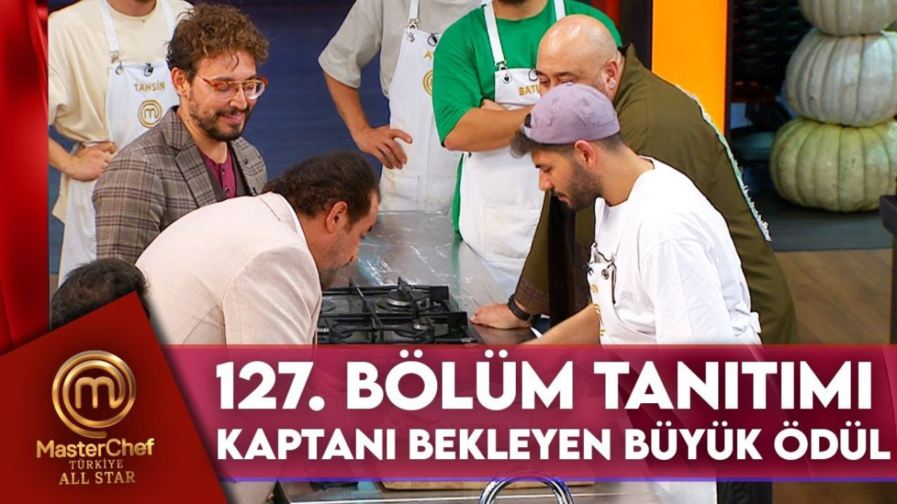 MasterChef All Star 127. bölüm fragmanı yayınlandı mı? MasterChef All Star yeni bölüm ne zaman?