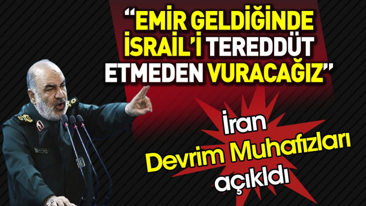“Emir geldiğinde tereddüt etmeden İsrail’i füzelerle vuracağız”