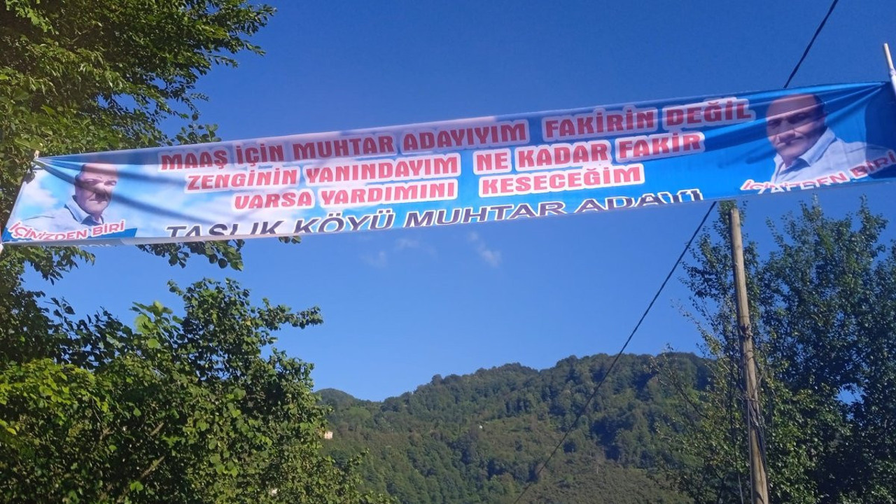 Muhtar adayına ceza geldi. “Fakirin değil zenginin yanındayım” pankartı asmıştı