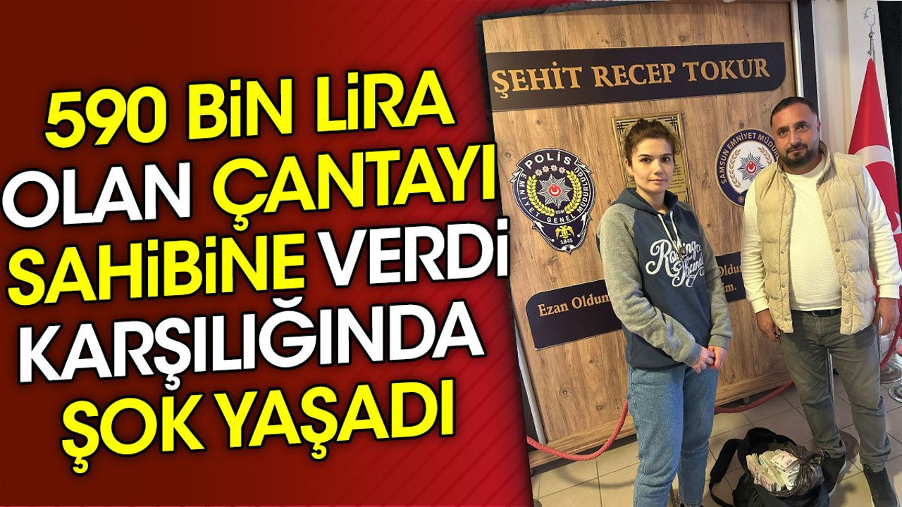 590 bin lira olan çantayı sahibine verdi karşılığında şok yaşadı