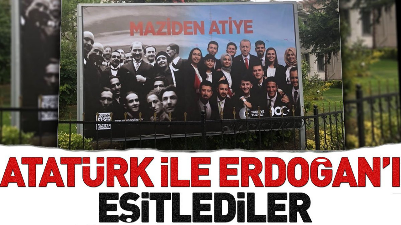 Atatürk ile Erdoğan'ı eşitlediler