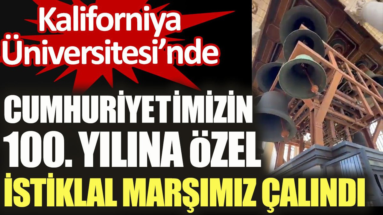 Kaliforniya Üniversitesi'nde Cumhuriyetimizin 100. yılına özel İstiklal Marşı'mız çalındı