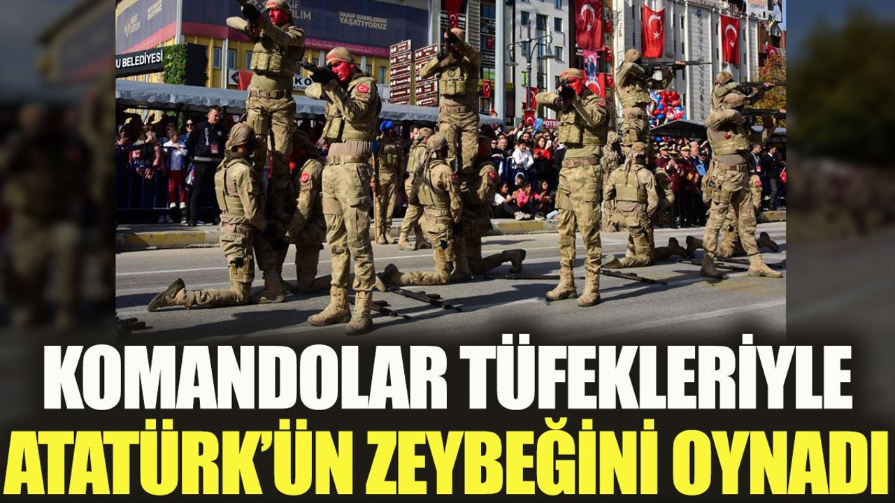 Komandolar tüfekleriyle Atatürk'ün zeybeğini oynadı