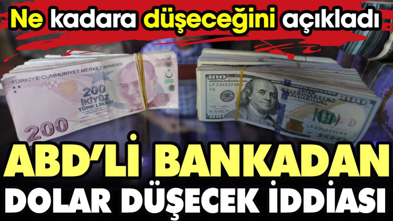 ABD'li bankadan dolar düşecek iddiası. Ne kadara düşeceğini açıkladı