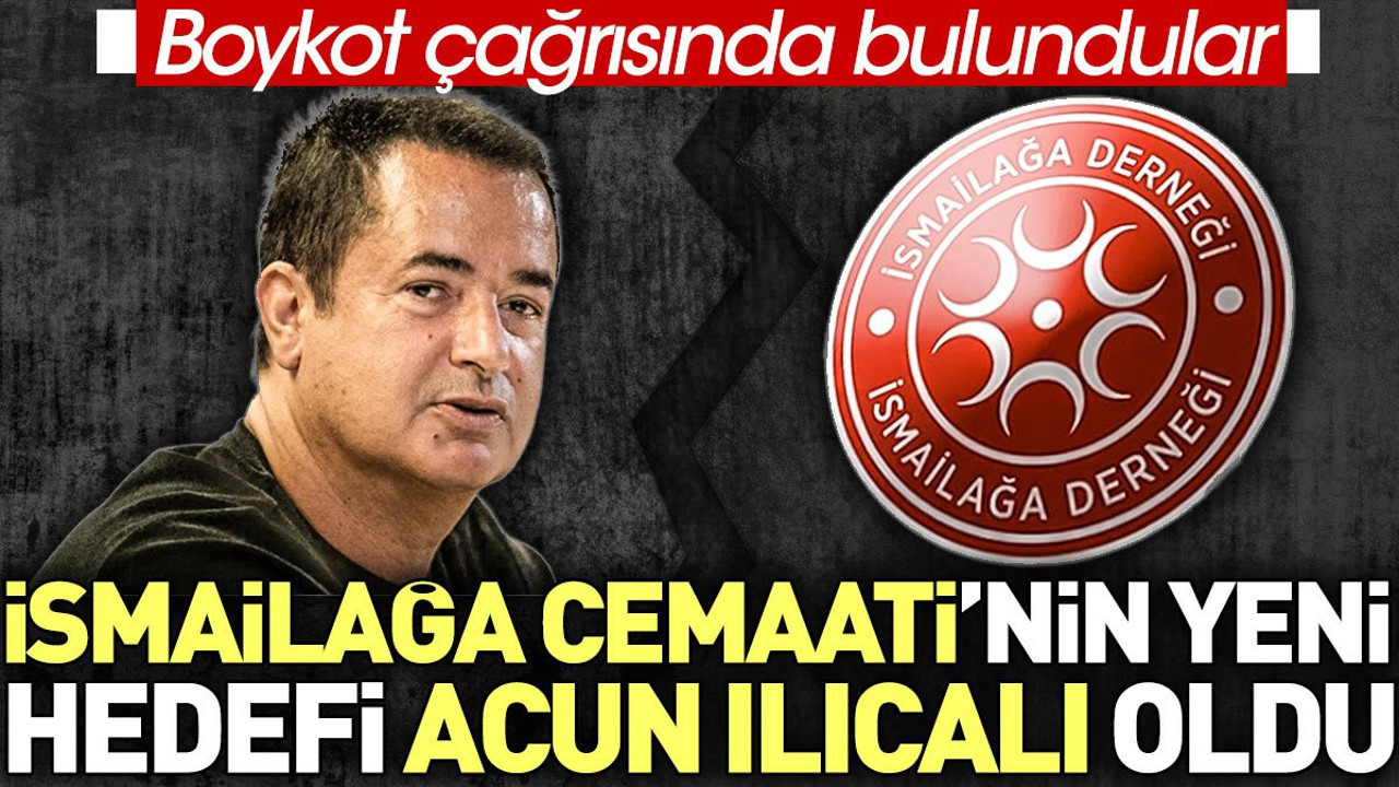 İsmailağa Cemaatinin yeni hedefi Acun Ilıcalı oldu. Boykot çağrısında bulundular
