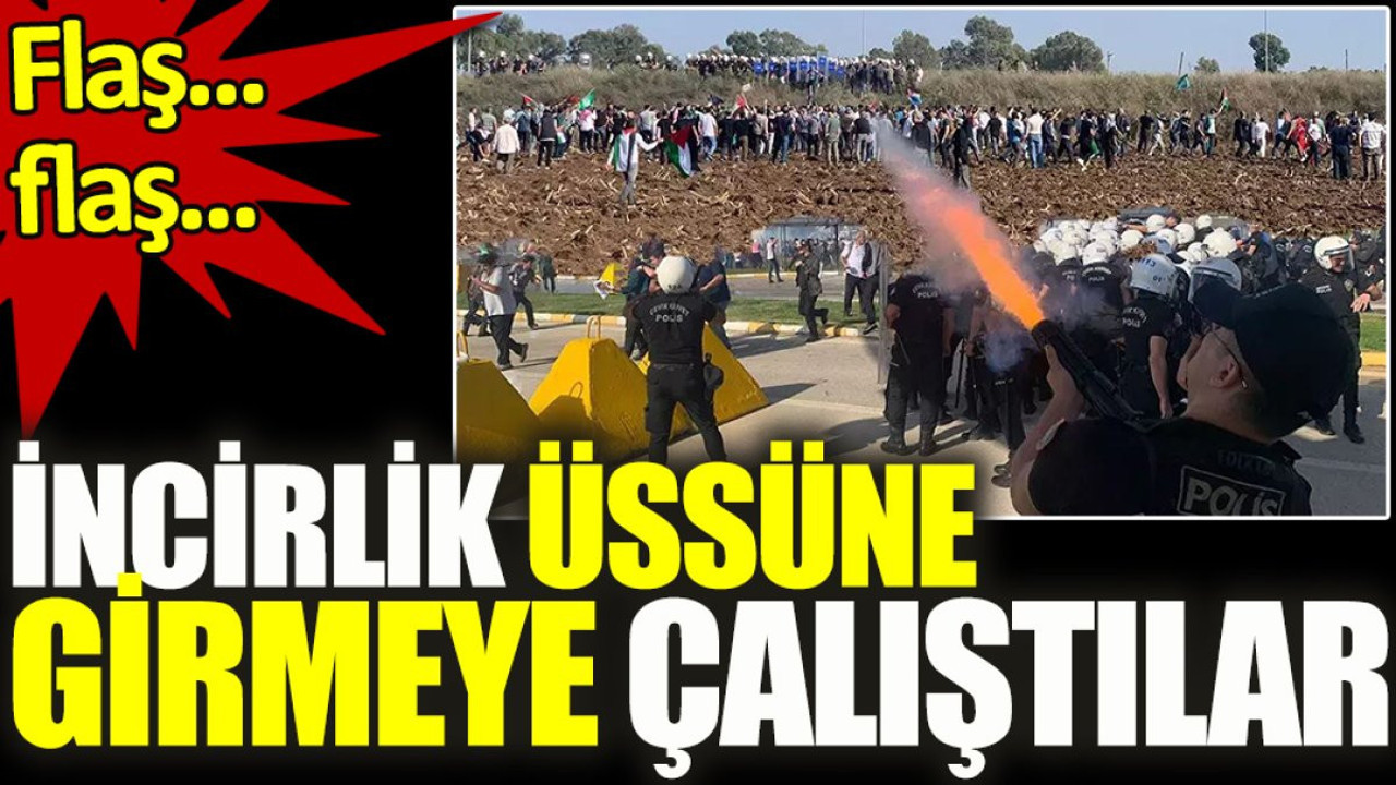 Flaş, flaş, İncirlik Hava Üssü’ne girmeye çalıştılar