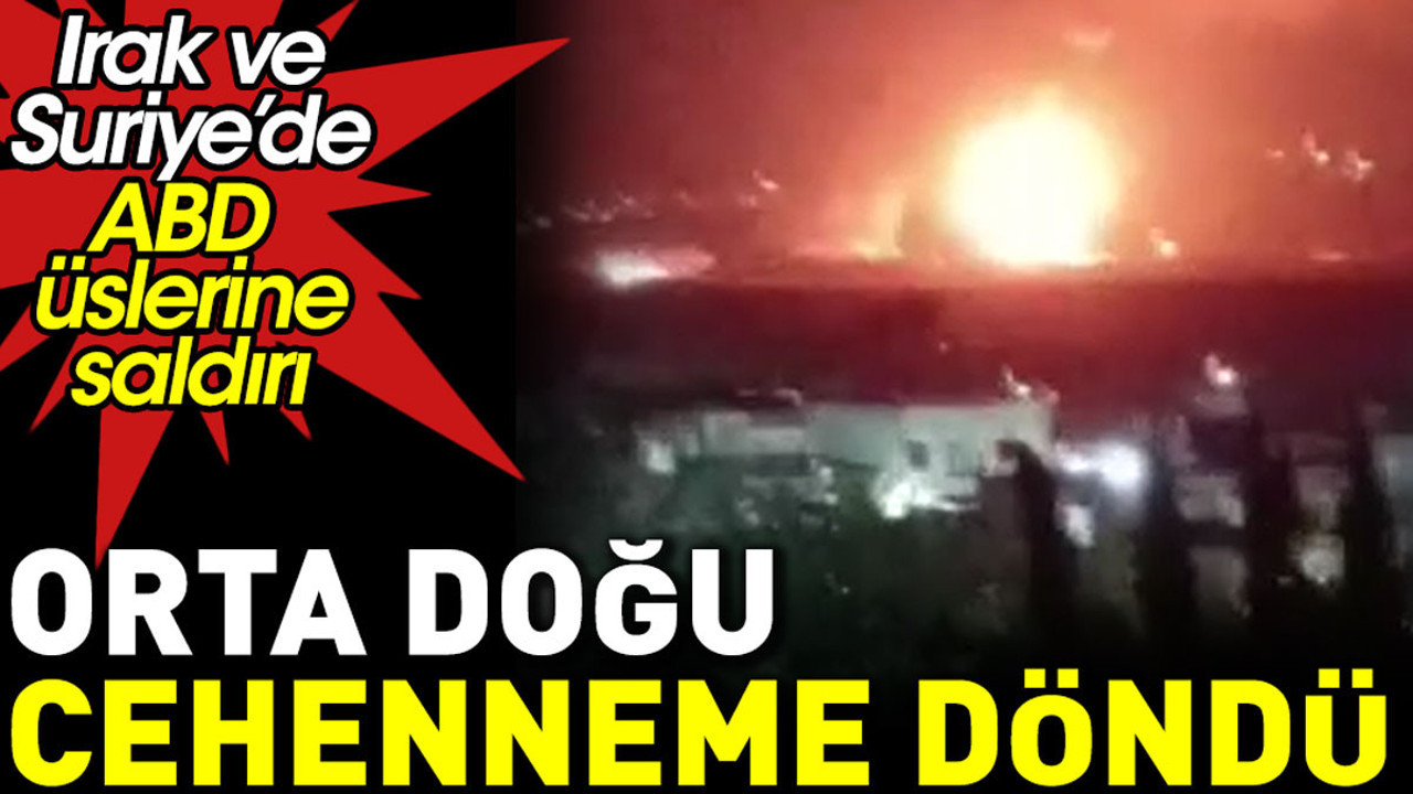 Orta Doğu cehenneme döndü. Irak ve Suriye'de ABD üslerine saldırı