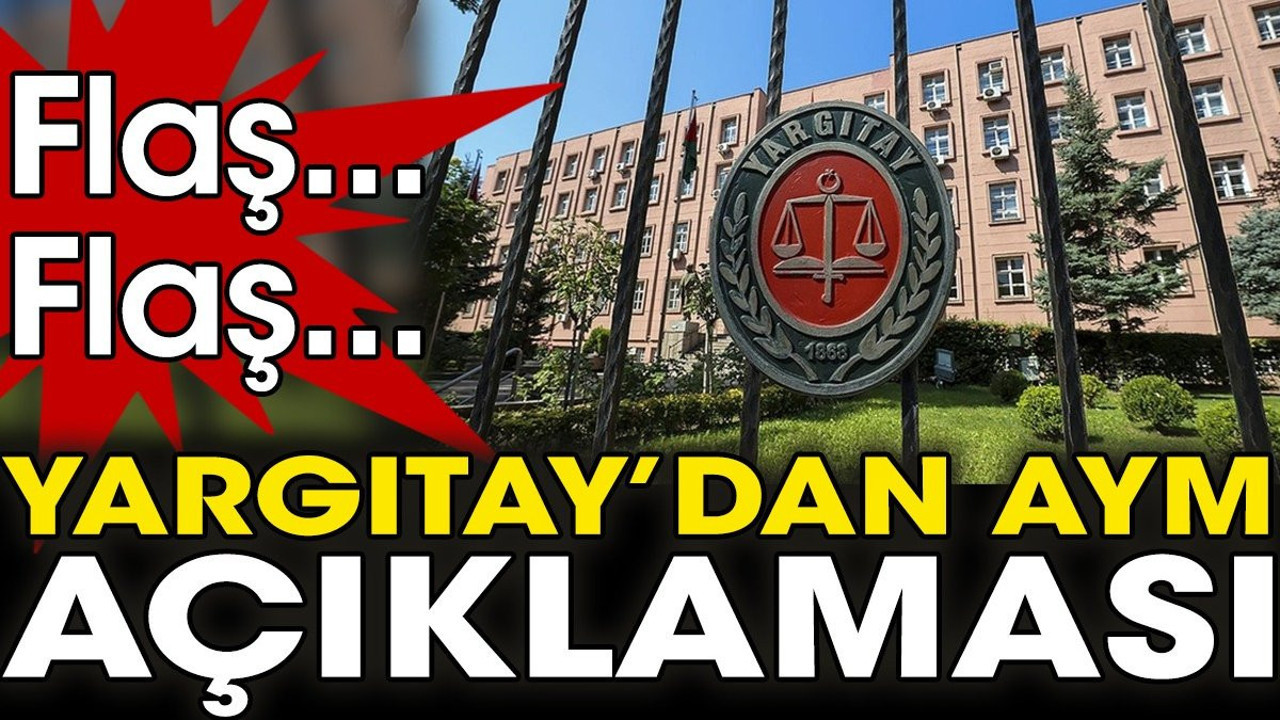 Son dakika... Yargıtay'dan AYM açıklaması
