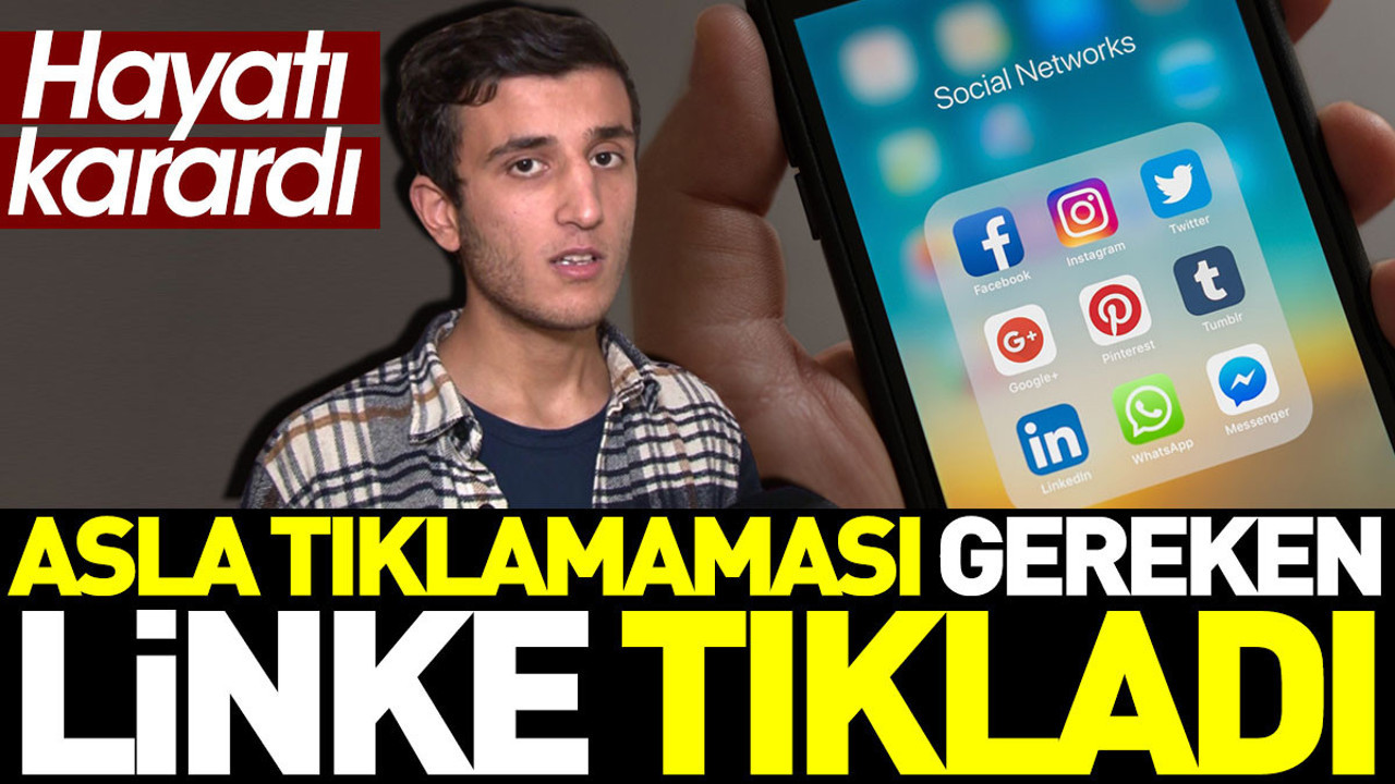 Asla tıklamaması gereken linke tıkladı. Hayatı karardı