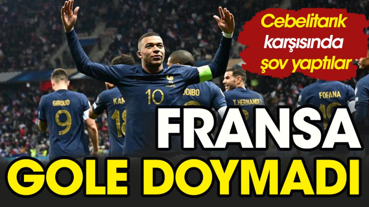 Fransa Cebelitarık'a acımadı. Attıkça attılar tarihi skor çıktı
