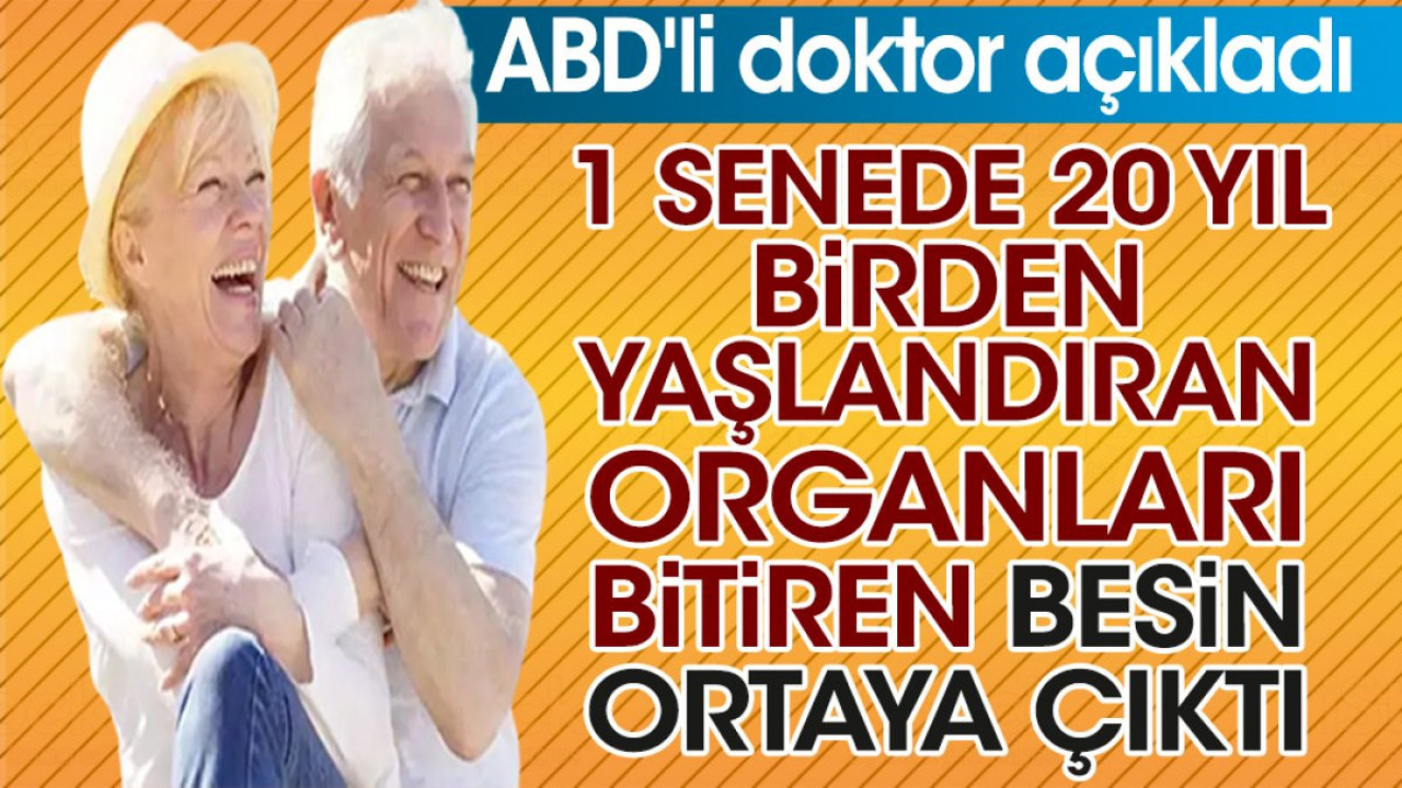 1 senede 20 yıl birden yaşlandıran organları bitiren besin ortaya çıktı. ABD'li doktor açıkladı