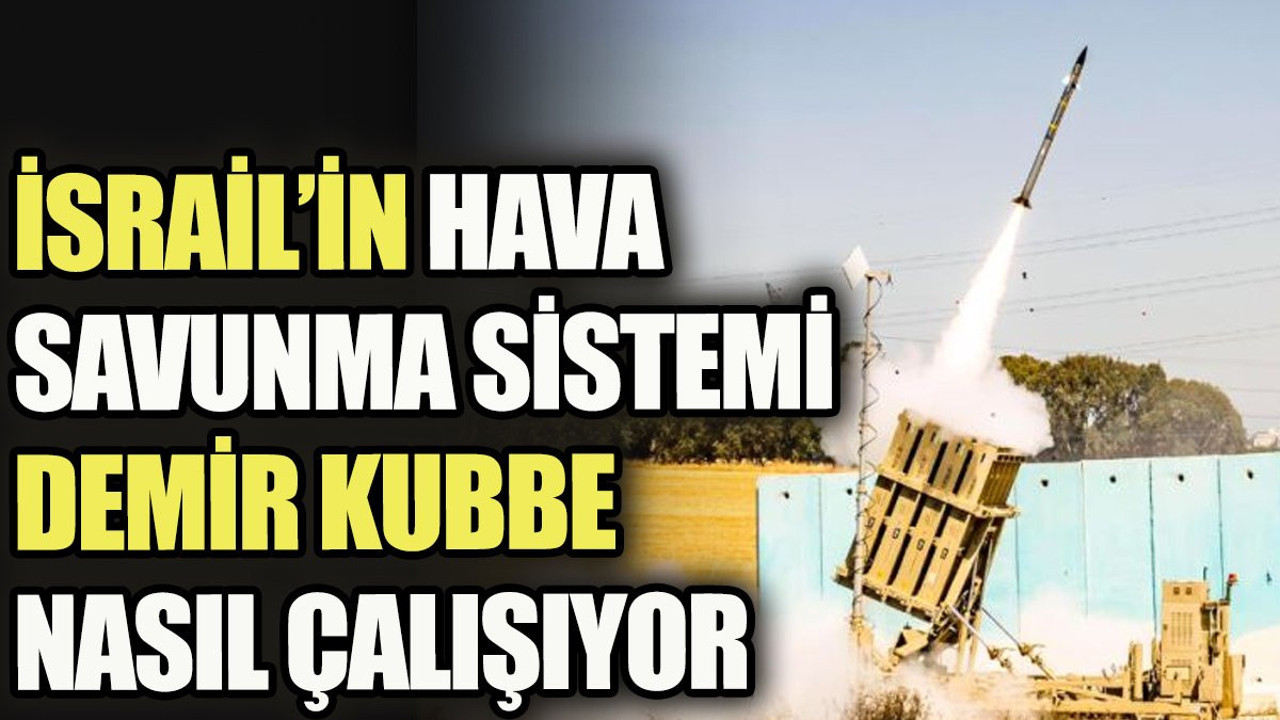 İsrail'in Hava Savunma Sistemi Demir Kubbe nasıl çalışıyor