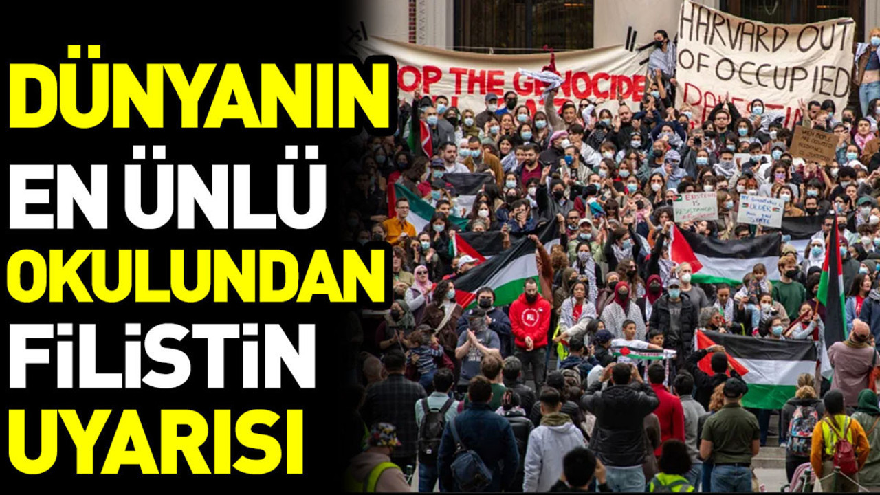 Dünyanın en ünlü üniversitesinden Filistin uyarısı