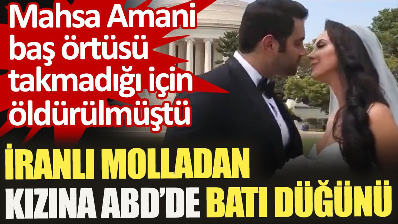 İranlı molladan kızına ABD'de Batı düğünü. Mahsa Amani baş örtüsü takmadığı için öldürülmüştü