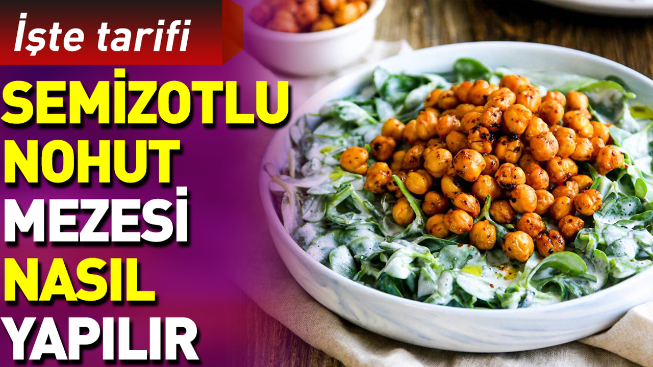 Semizotlu nohut mezesi nasıl yapılır?
