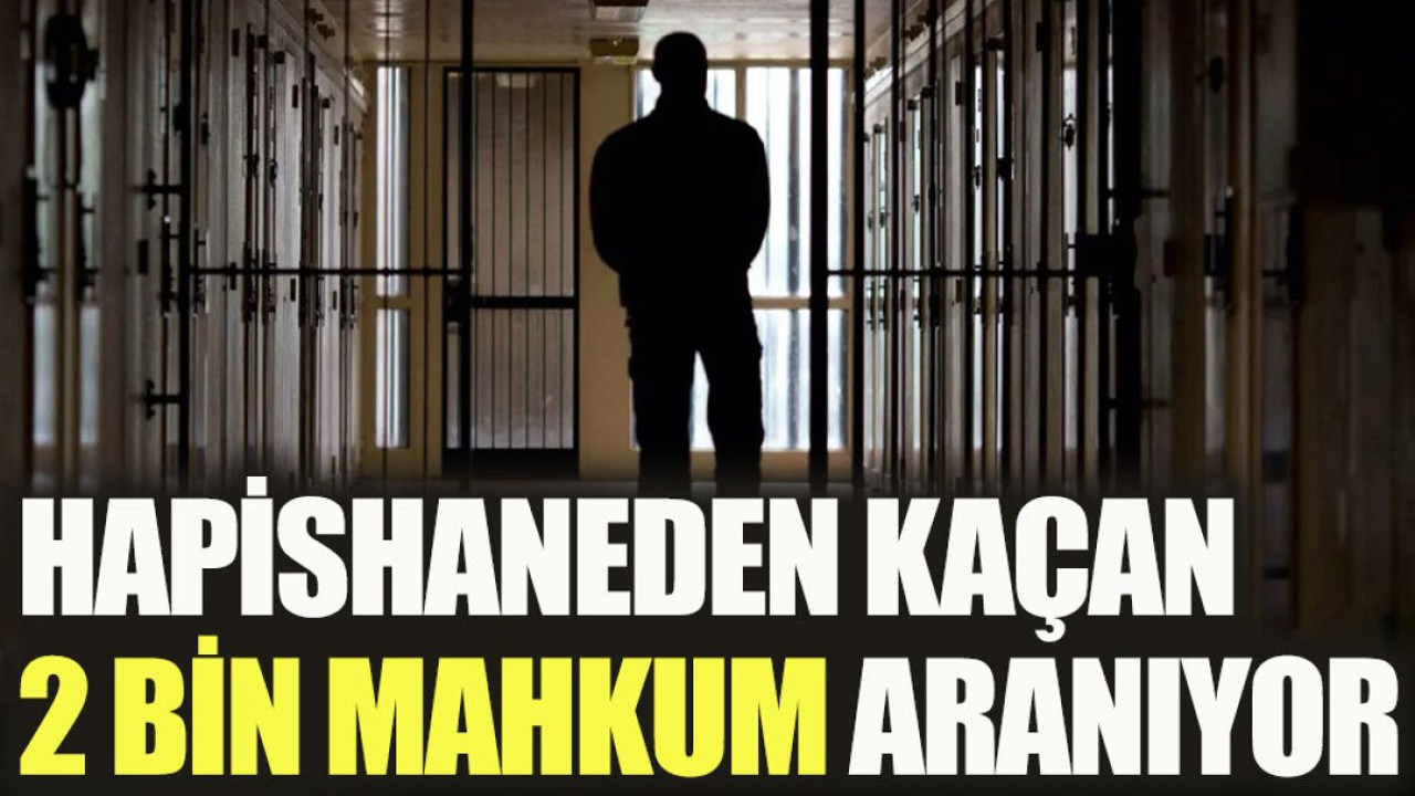 Hapishaneden kaçan 2 bin mahkum aranıyor