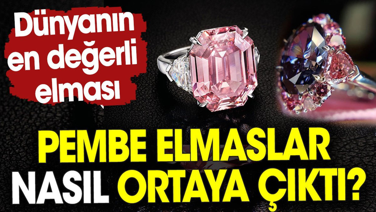 Pembe elmaslar nasıl ortaya çıktı? Dünyanın en değerli elması