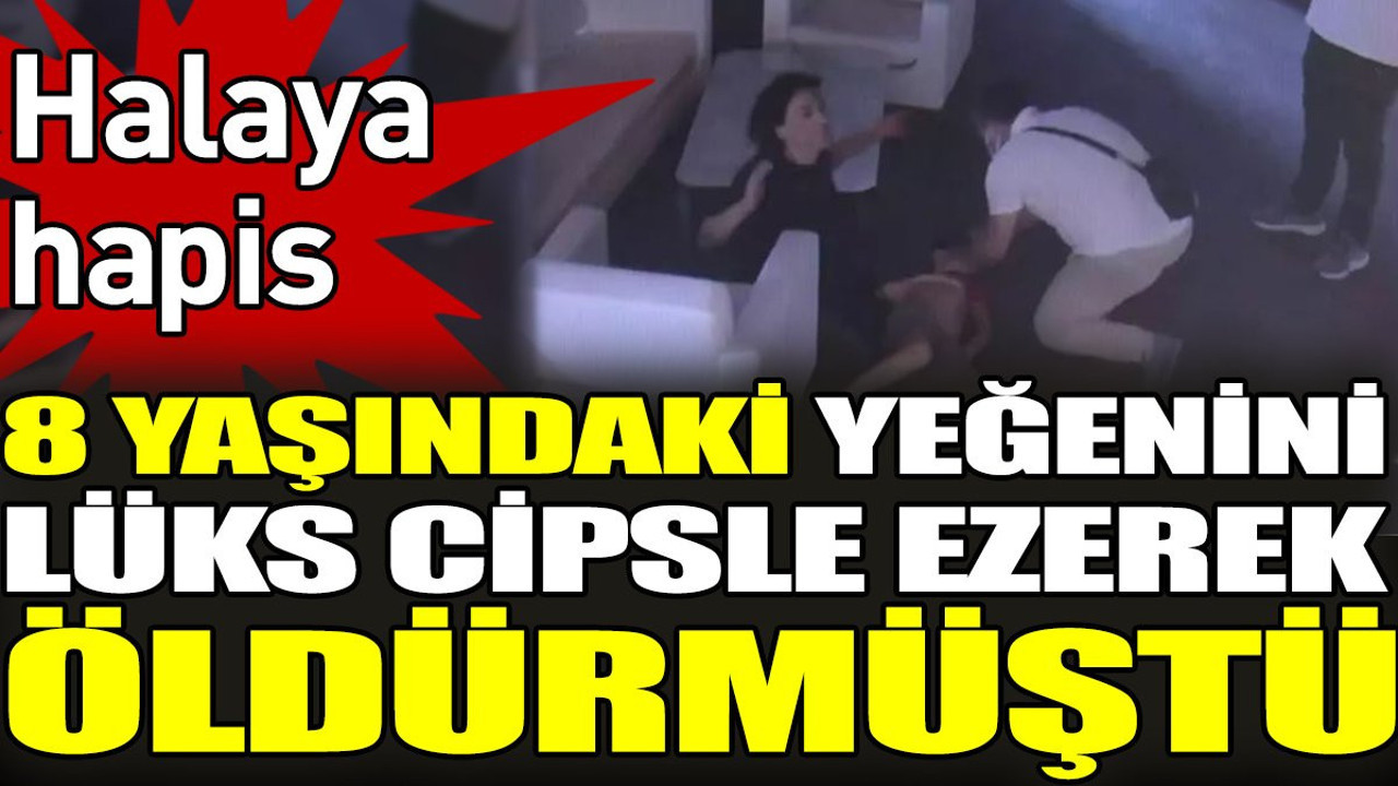 8 yaşındaki yeğenini lüks ciple ezerek öldüren halaya hapis cezası