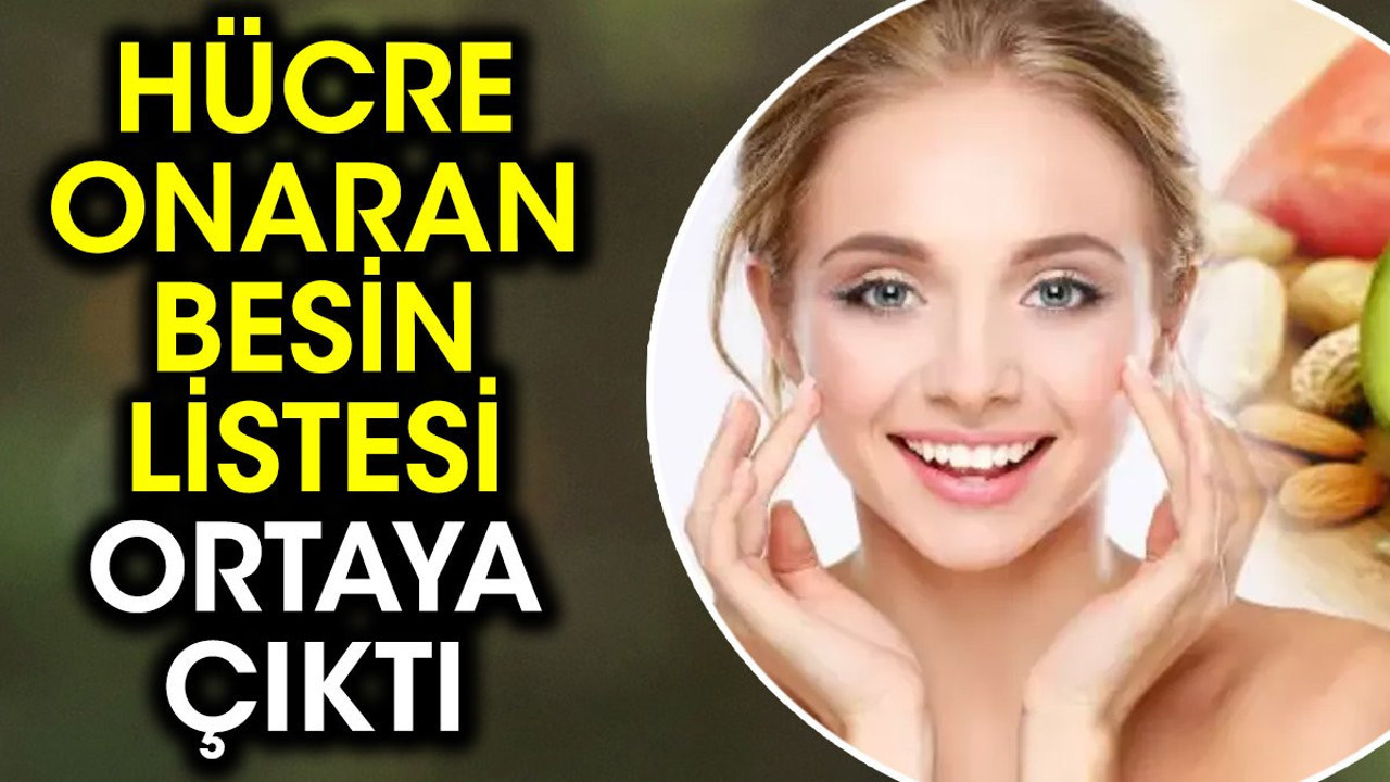 Hücre onaran besin listesi ortaya çıktı