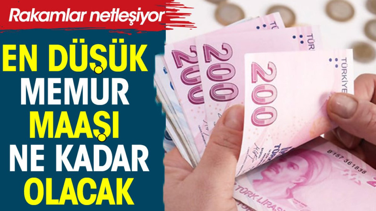 En düşük memur maaşı ne kadar olacak? Rakamlar netleşiyor