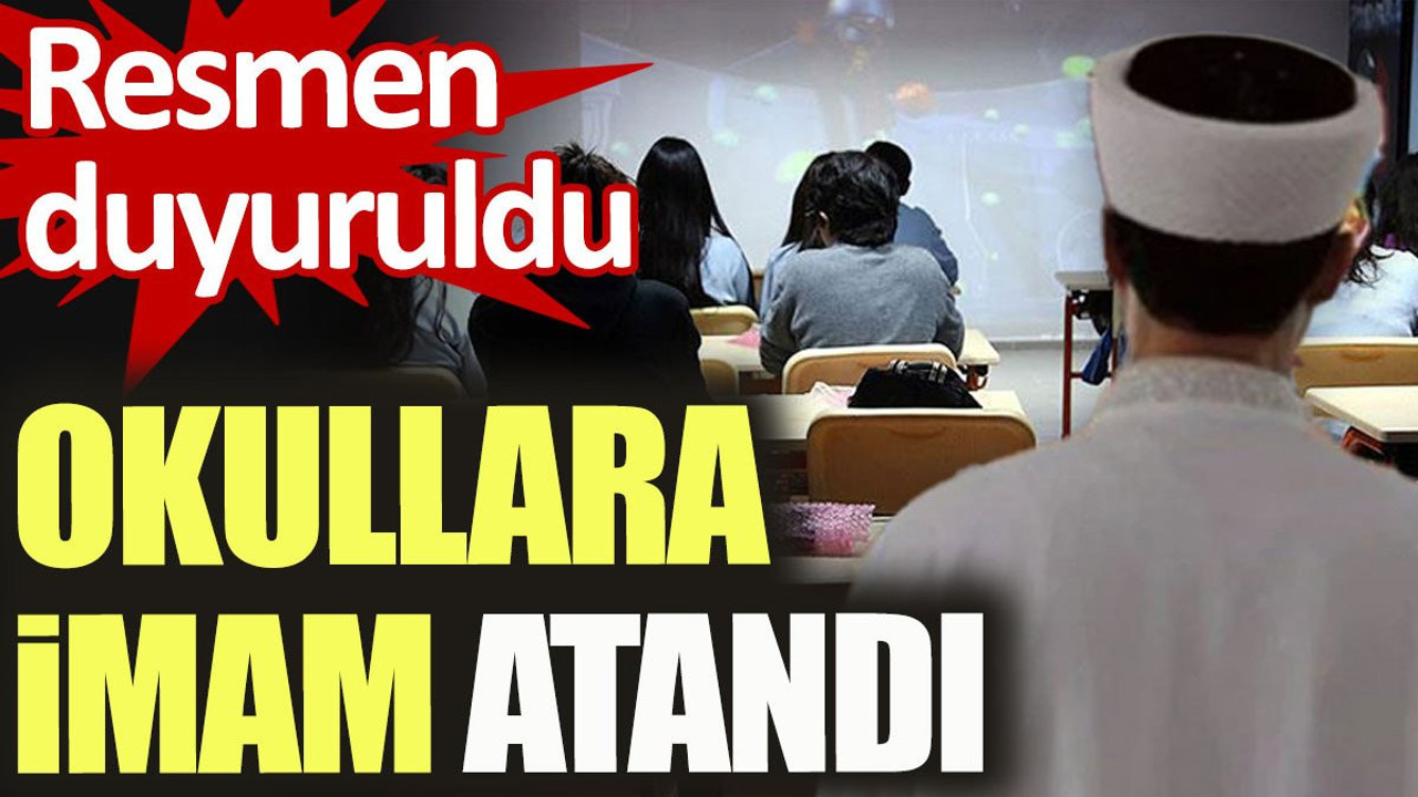 Okullara imam atandı. Resmen duyuruldu
