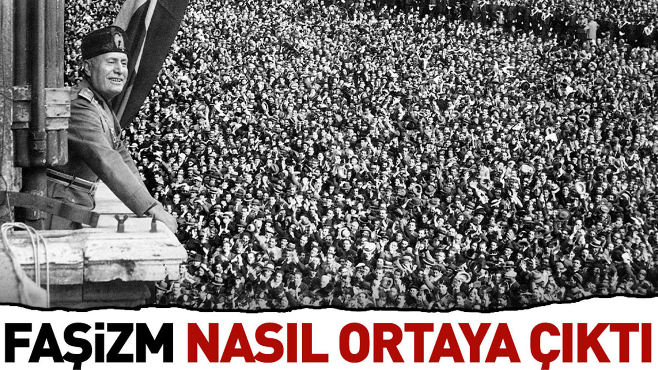 Faşizm nasıl ortaya çıktı
