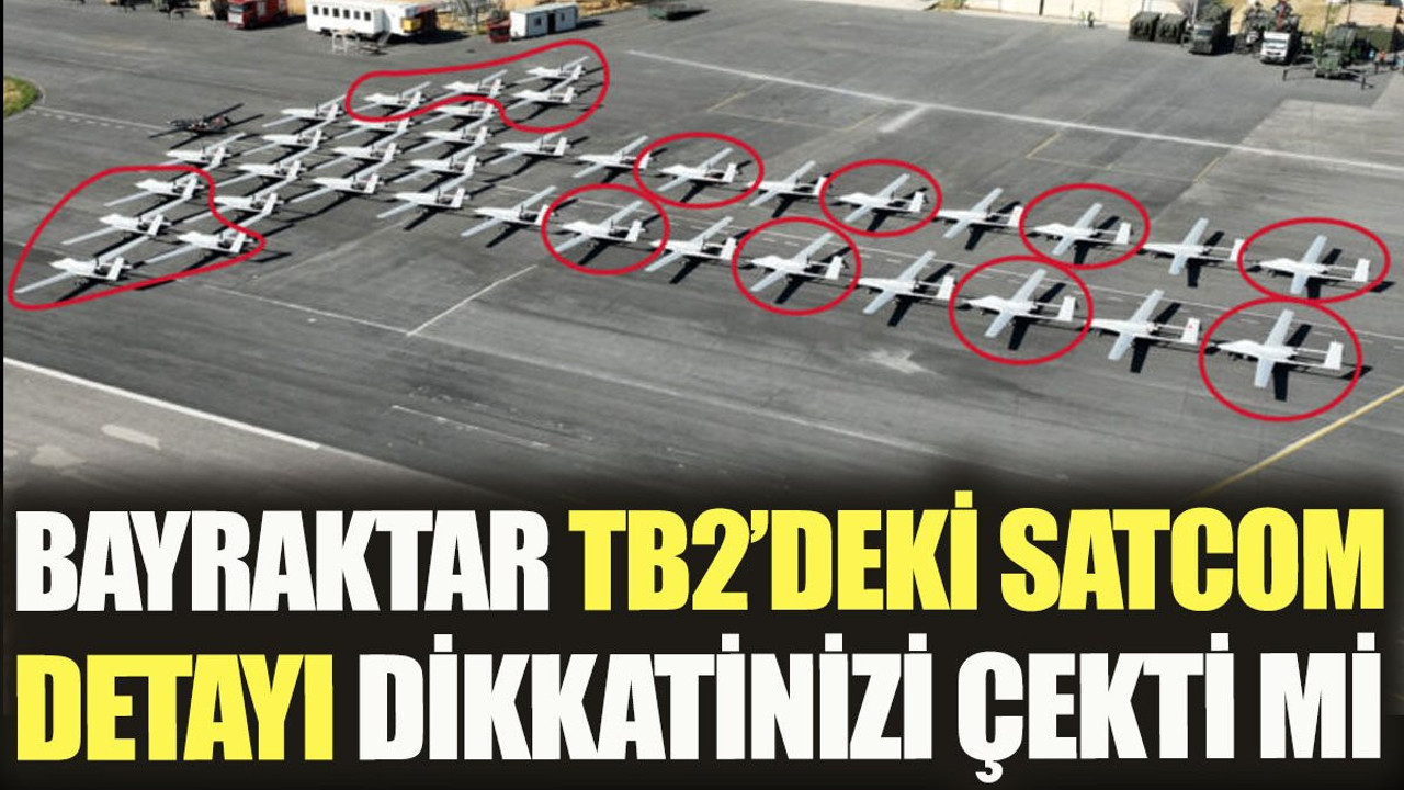 Bayraktar TB2’deki SATCOM detayı dikkatinizi çekti mi?