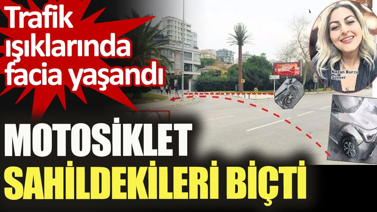Motosiklet sahildekileri biçti. Trafik ışıklarında facia yaşandı