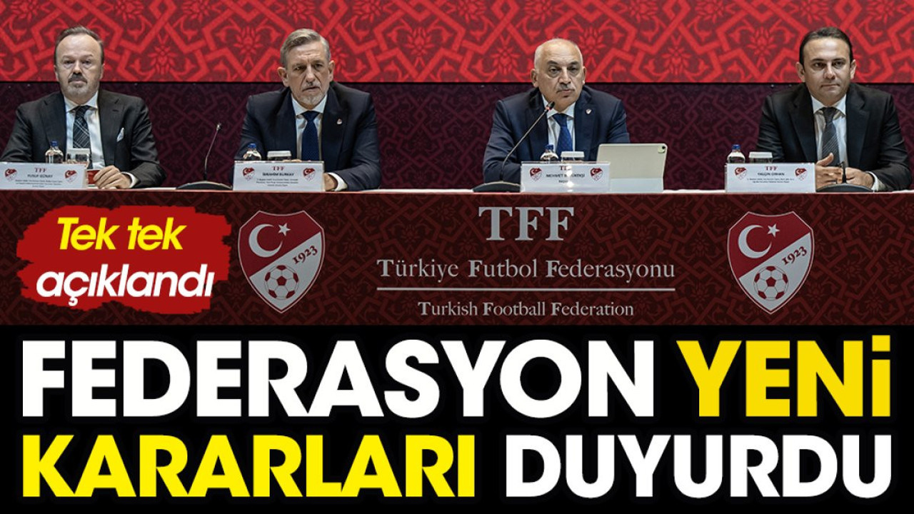 TFF yeni kararları madde madde duyurdu