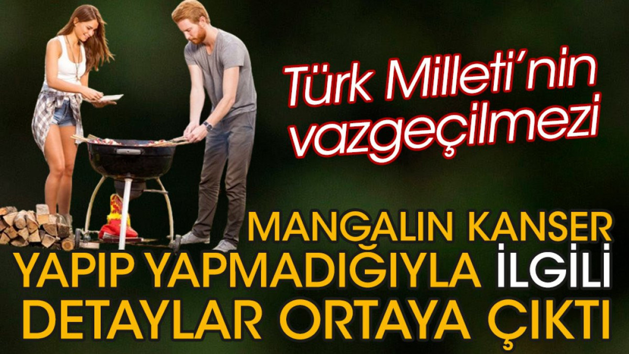 Mangalın kanser yapıp yapmadığıyla ilgili detaylar ortaya çıktı