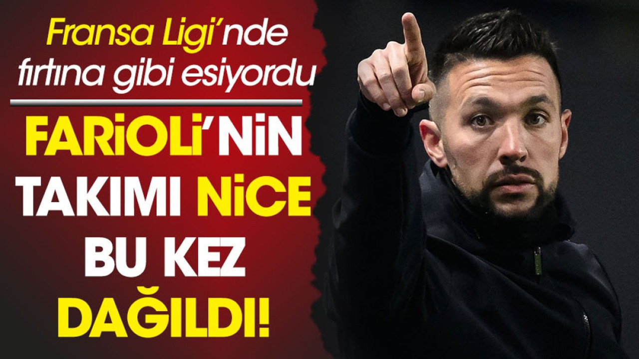 Farioli'nin takımı Nice bu kez dağıldı!