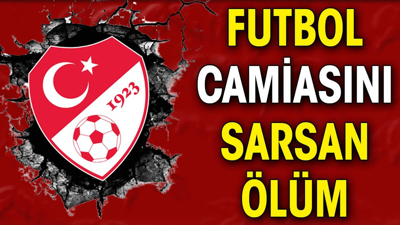 Futbol camiasını sarsan ölüm. Özcan Gürkaynak vefat etti