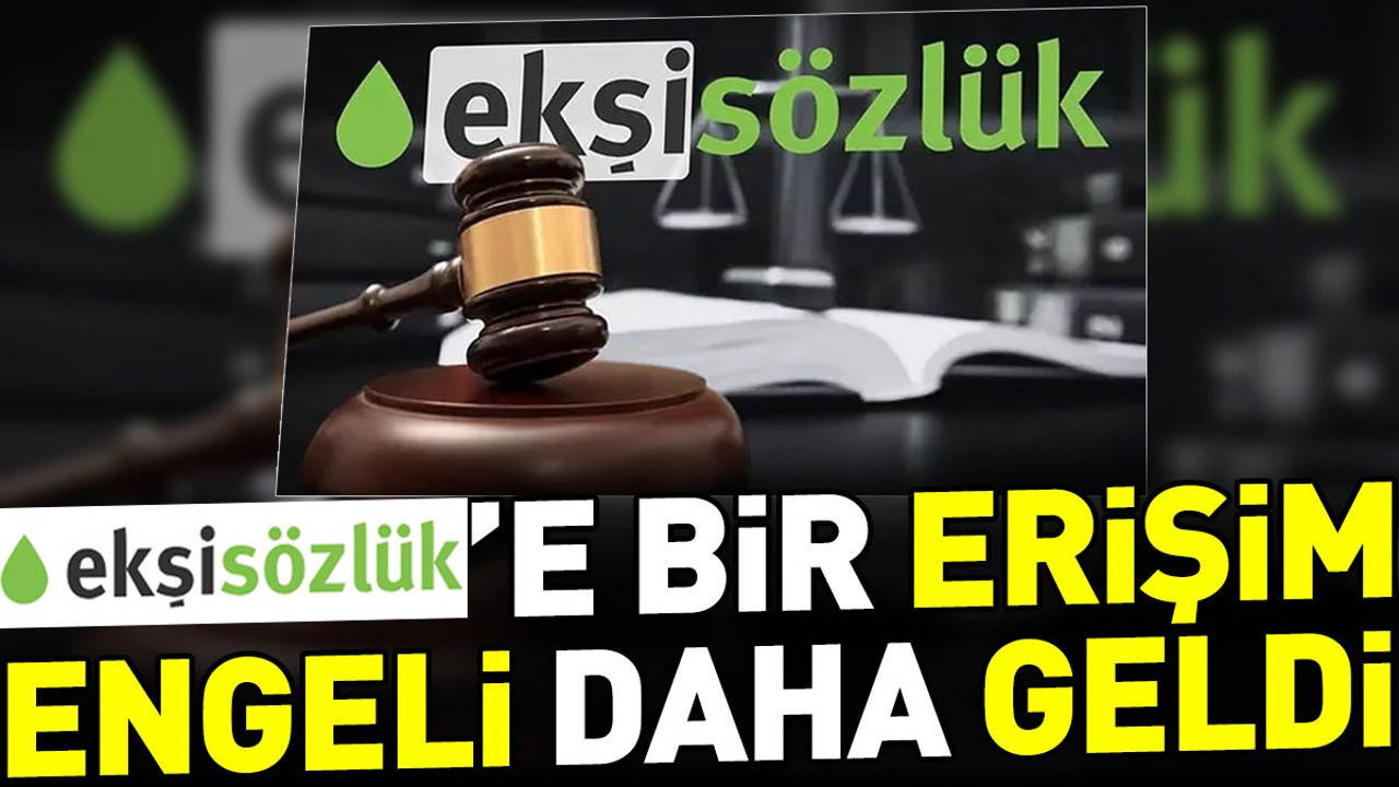 Ekşi Sözlük'e bir erişim engeli daha geldi