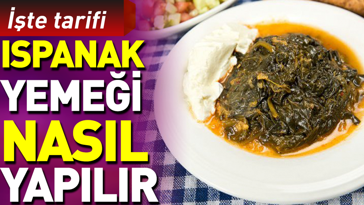 Ispanak yemeği nasıl yapılır?