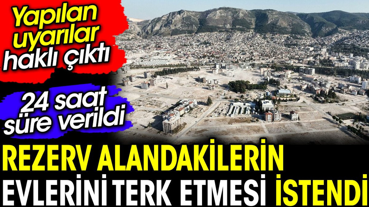 Antakya’da evlerin tahliyesi için 24 saat verdiler